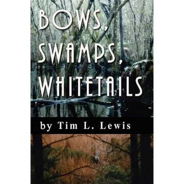 Bows, Swamps, Whitetails
