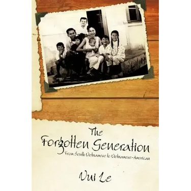 The Forgotten Generation: From South Vietnamese to Vietnamese-American