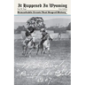 It Happened in Wyoming: Remarkable Events That Shaped History