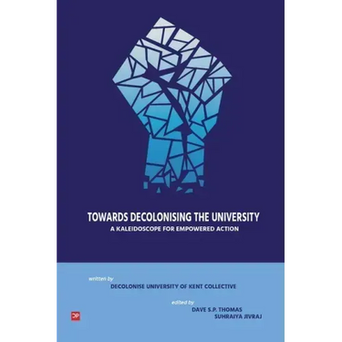 Towards Decolonising the University: A Kaleidoscope for Empowered Action