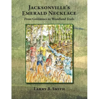 Jacksonville's Emerald Necklace: From Goldmines to Woodland Trails