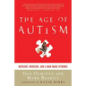 Age of Autism: Mercury, Medicine, and a Man-Made Epidemic