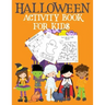Halloween Activity Book for Kids: Childrens' Halloween Activity Book Halloween Book Coloring Pages Mazes Sudoku Drawing Paperback Ages 4-8