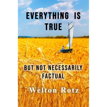 Everything is True: but not necessarily factual