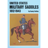 U.S. Military Saddles, 1812-1943