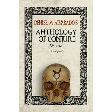 Denise M. Alvarado's Anthology of Conjure