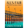 All's Fair and Other California Stories