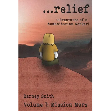 ...relief: Adventures of a Humanitarian Worker