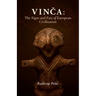 Vinča: The Signs and Fate of European Civilization