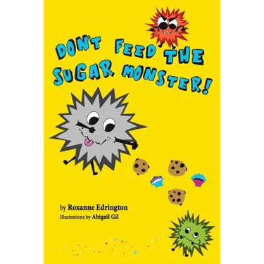Don't Feed The Sugar Monster