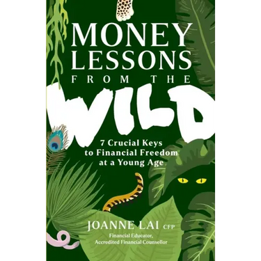 Money Lessons from the Wild: 7 Crucial Keys to Financial Freedom at a Young Age