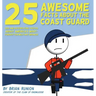 25 Awesome Facts About The Coast Guard: Odd and Interesting Truths About America's Most-Forgotten Military Branch