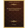 The Mystical Interpretation of Easter and Christmas