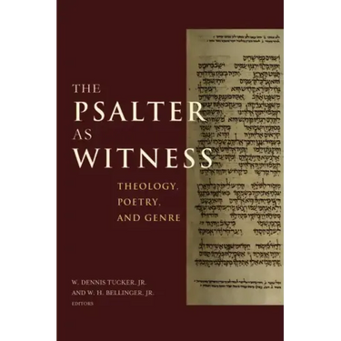 The Psalter as Witness: Theology, Poetry, and Genre