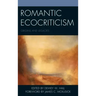 Romantic Ecocriticism: Origins and Legacies