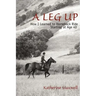A Leg Up: How I Learned to Horseback Ride Starting at Age 40