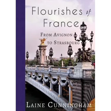 Flourishes of France: From Avignon to Strasbourg