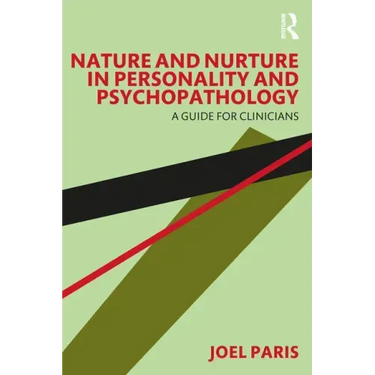 Nature and Nurture in Personality and Psychopathology: A Guide for Clinicians
