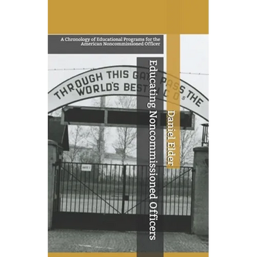 Educating Noncommissioned Officers: A Chronology of Educational Programs for the American NCO