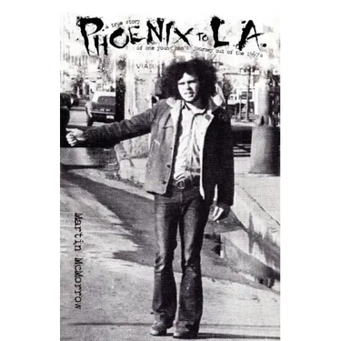 Phoenix to La: A True Story of One Man's Journey Out of the 1960's