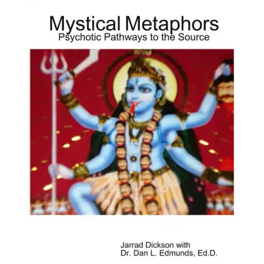 Mystical Metaphors: Psychotic Pathways to the Source