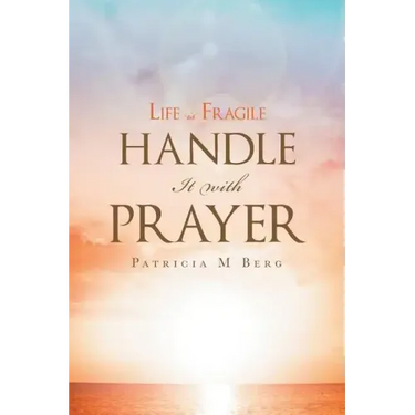 Life Is Fragile Handle It With Prayer