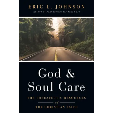 God and Soul Care: The Therapeutic Resources of the Christian Faith