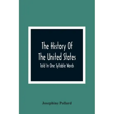 The History Of The United States; Told In One Syllable Words
