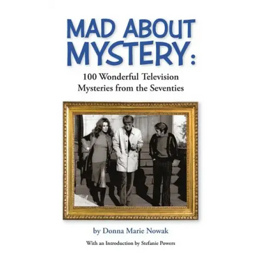 Mad About Mystery: 100 Wonderful Television Mysteries from the Seventies (hardback)