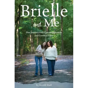 Brielle and Me: Our Journey with Cytomegalovirus and Cerebral Palsy