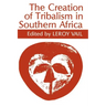 The Creation of Tribalism in Southern Africa