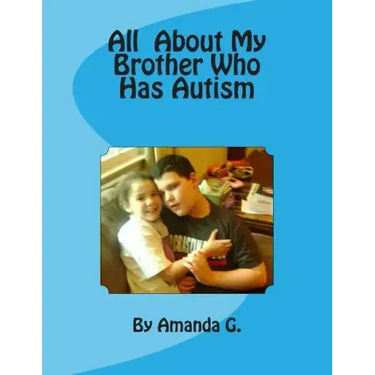 All About My Brother Who Has Autism