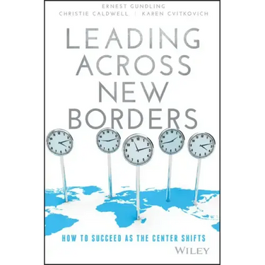Leading Across New Borders: How to Succeed as the Center Shifts