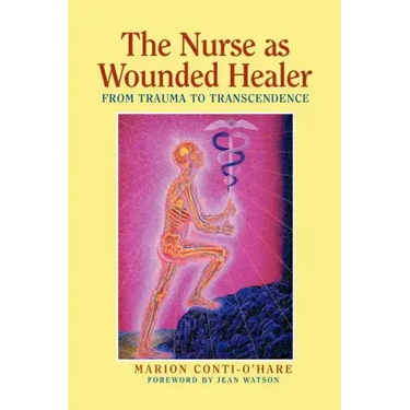 The Nurse as Wounded Healer: From Trauma to Transcendence