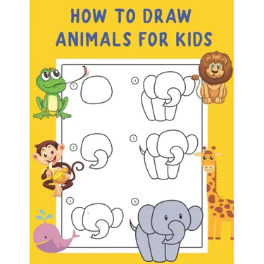 How to Draw Animals for Kids: A Fun and Simple Step-by-Step Drawing and Activity Book - Learn to Draw Book For Kids