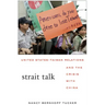 Strait Talk: United States-Taiwan Relations and the Crisis with China