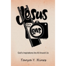 Jesus Thru the Lens: God's Inspirations Are All Around Us