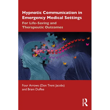 Hypnotic Communication in Emergency Medical Settings: For Life-Saving and Therapeutic Outcomes