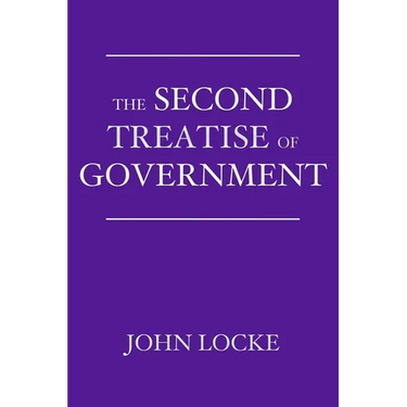 The Second Treatise of Government: An Essay Concerning the True Origin, Extent, and End of Civil Government