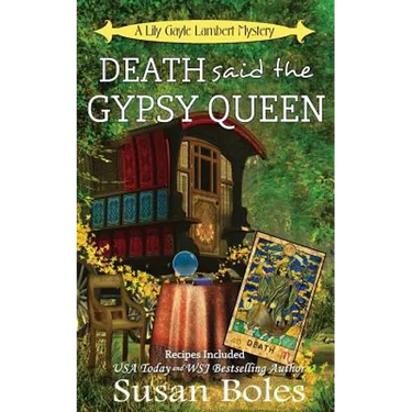Death said the Gypsy Queen: A Lily Gayle Lambert Mystery
