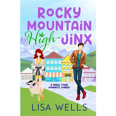 Rocky Mountain High-Jinx: Full-length, grumpy/sunshine small-town romance with laugh-out-loud sexy goodness.