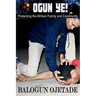 Ogun Ye!: Protecting the Afrikan Family and Community