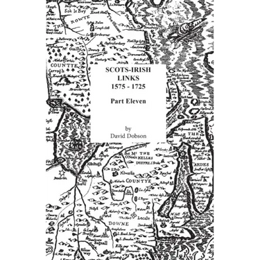 Scots-Irish Links, 1575-1725. Part Eleven