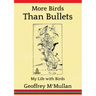 More Birds Than Bullets: My Life with Birds