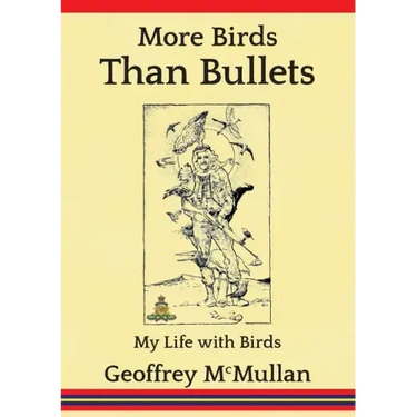 More Birds Than Bullets: My Life with Birds