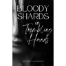Bloody Shards in Trembling Hands