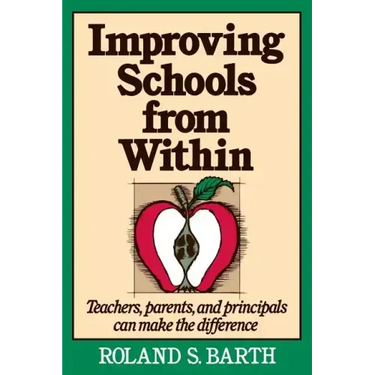 Improving Schools from Within: Teachers, Parents, and Principals Can Make the Difference