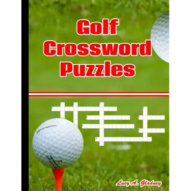 Golf Crossword Puzzles: Most entertaining crossword puzzles for golf lovers - Crossword Puzzles