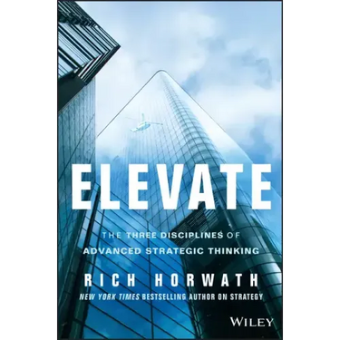 Elevate: The Three Disciplines of Advanced Strategic Thinking