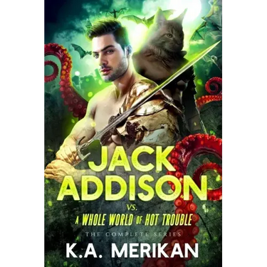 Jack Addison vs. a Whole World of Hot Trouble - The Complete Series
